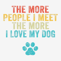 The More People I Meet The More I Love My Dog Vintage Adjustable Cap | Artistshot