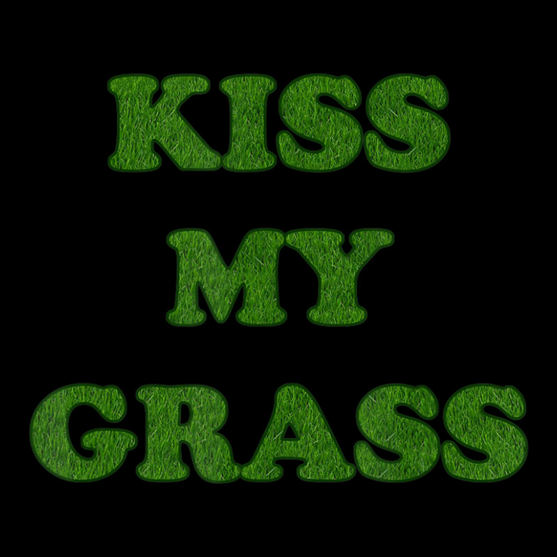 Kiss My Grass Father Dad Mowing Yard Work Landscaping Weeds Maternity Scoop Neck T-shirt by mckeebeckett3l9yxd | Artistshot