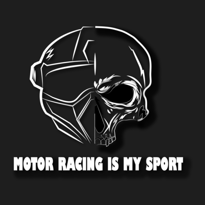 Motor Racing Is My Sport Classic T-shirt | Artistshot