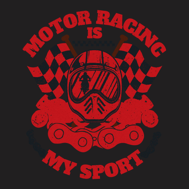 Motor Racing Is My Sport (2) T-shirt | Artistshot