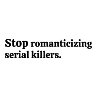 Stop Romanticizing Serial Killers V-neck Tee | Artistshot