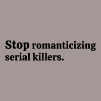 Stop Romanticizing Serial Killers Vintage Short | Artistshot