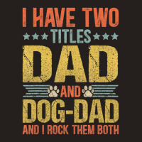 Dog Lover Dad Puppy Father Quote Fathers Day Saying Tank Top | Artistshot