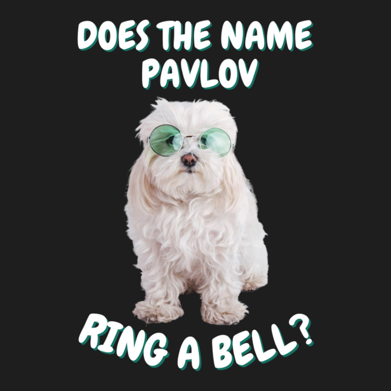 Does The Name Pavlov Ring A Bell (6) Classic T-shirt | Artistshot