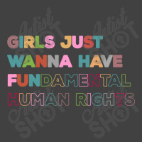 Girls Just Wanna Have Fundamental Rights Vintage Vintage T-shirt | Artistshot