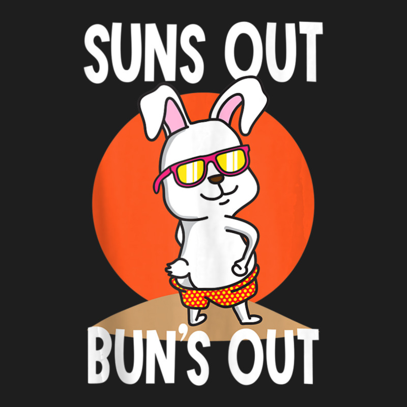 Sun's Out Bun's Out Funny Cool Bunny Classic T-shirt by fenderbendable | Artistshot