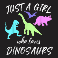 Just A Girl Who Loves Dinosaurs Dinosaur Theme T Shirt T-shirt | Artistshot