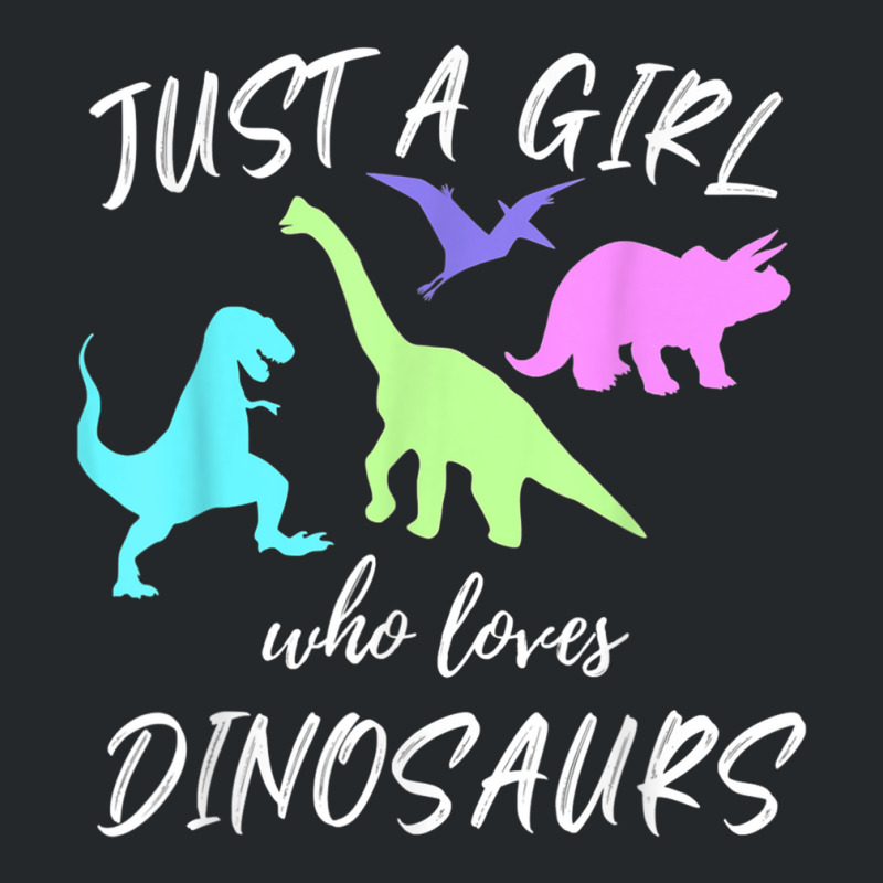 Just A Girl Who Loves Dinosaurs Dinosaur Theme T Shirt Crewneck Sweatshirt | Artistshot