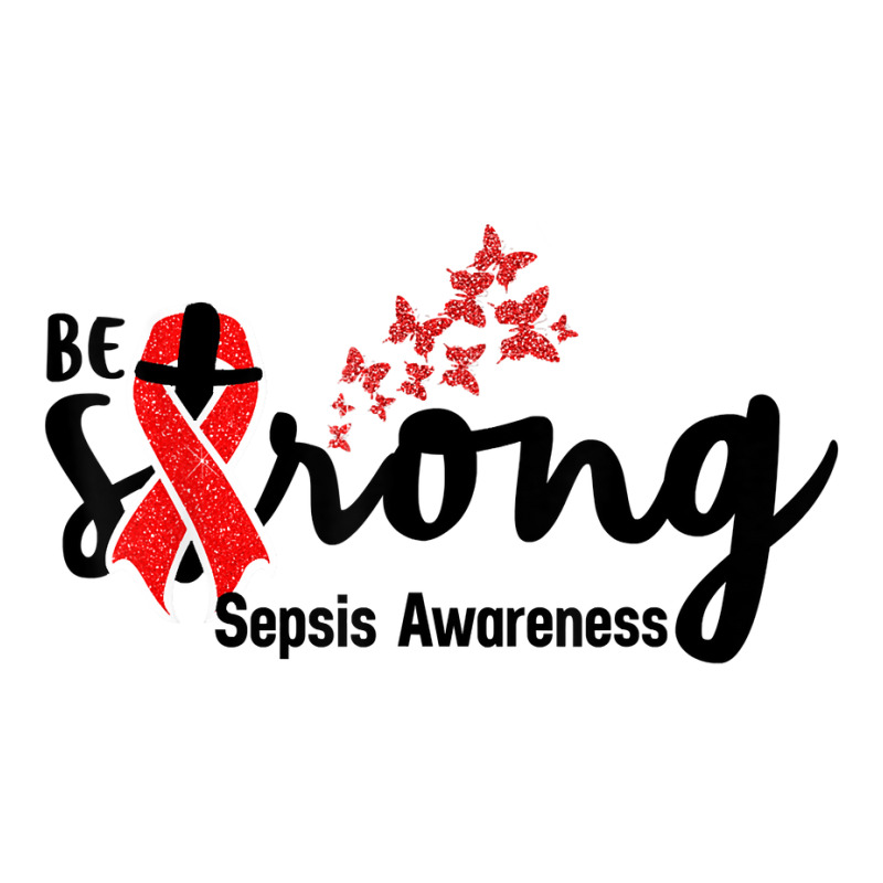 Be Strong Sepsis Warrior Sepsis Awareness Red Ribbon Apparel T Shirt Crewneck Sweatshirt | Artistshot