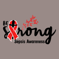 Be Strong Sepsis Warrior Sepsis Awareness Red Ribbon Apparel T Shirt Vintage T-shirt | Artistshot