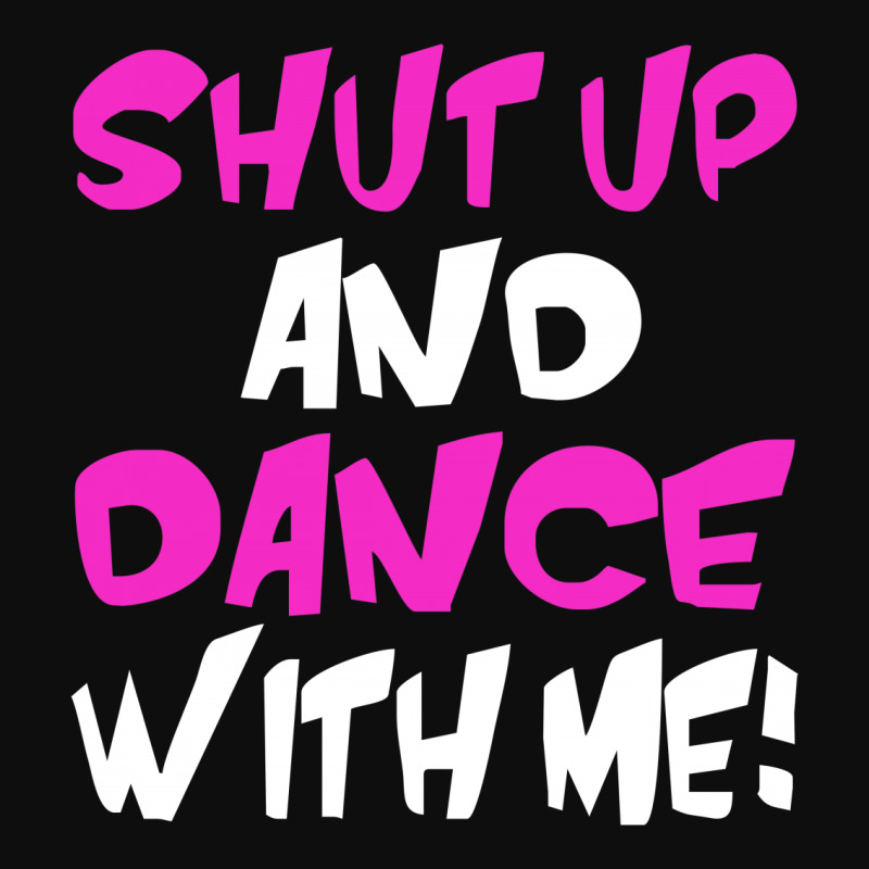 Shut Up Dance With Me Crop Top | Artistshot
