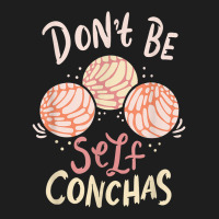 Don´t Be Self Conchas Latina T Shirt Classic T-shirt | Artistshot