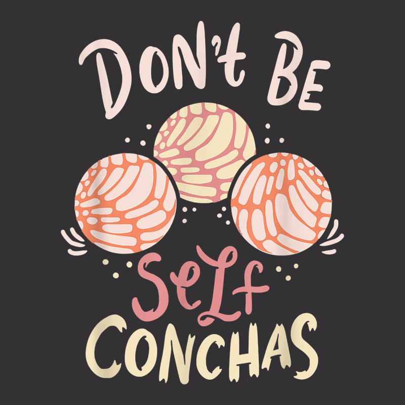 Don´t Be Self Conchas Latina T Shirt Vintage Hoodie by gennej | Artistshot