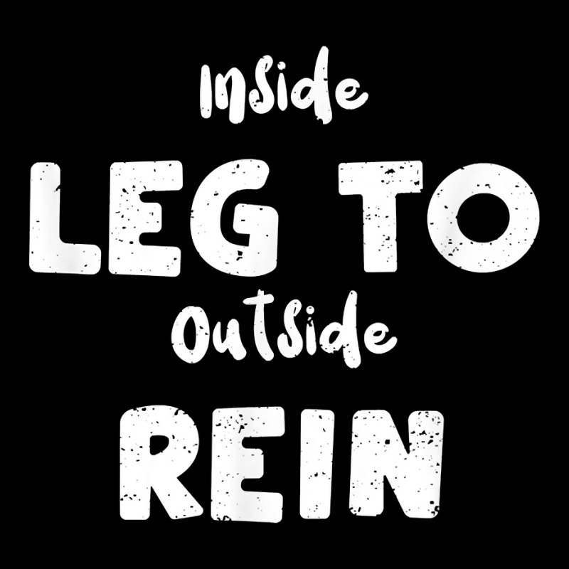 Dressage Inside Leg To Outside Rein   Horse Sayings T Shirt Zipper Hoodie | Artistshot