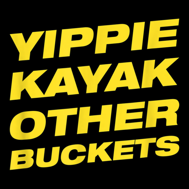 Yippie Kayak Other Buckets Long Sleeve Shirts | Artistshot