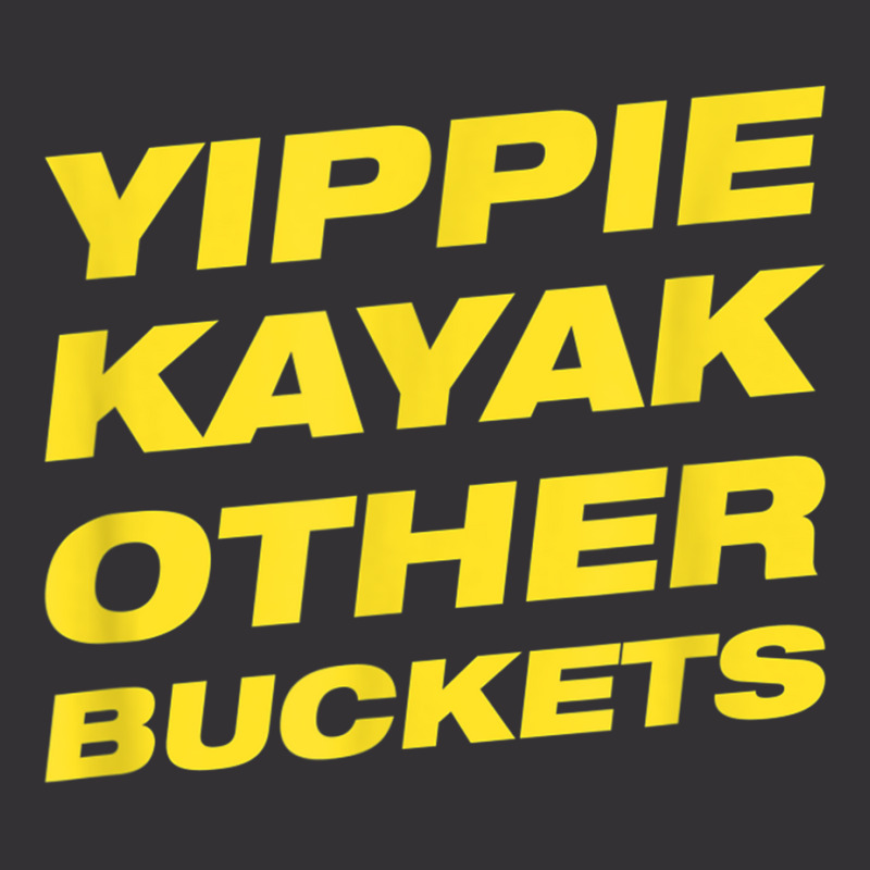 Yippie Kayak Other Buckets Vintage Short | Artistshot