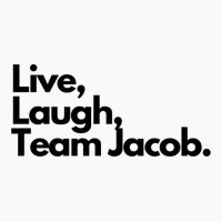 Live Laugh Team Jacob T-shirt | Artistshot