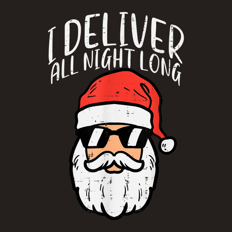 Santa I Deliver All Night Funny Christmas Xmas Adult Naughty T Shirt Tank Top by dewwww | Artistshot