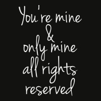 You're Mine And Only Mine All Rights Reserved Scorecard Crop Tee | Artistshot