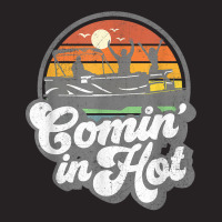 Comin In Hot Pontoon Boat Funny Boating Lake Pontooning Gift T Shirt Vintage Cap | Artistshot