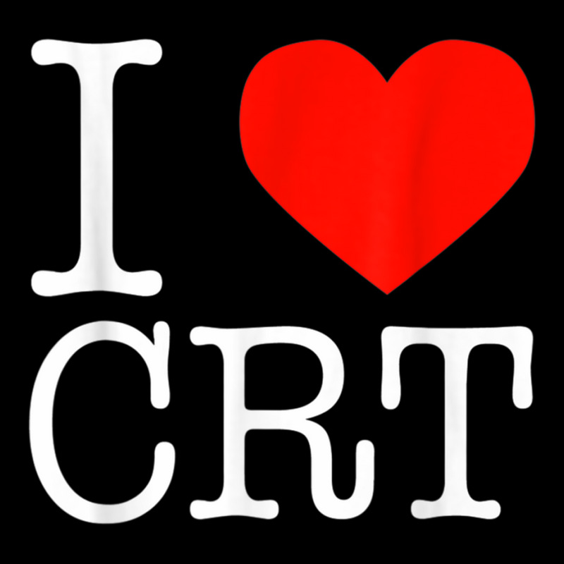 I Heart Crt   Critical Race Theory   Racial Justice Blm T Shirt Graphic T-shirt by kleebbi | Artistshot