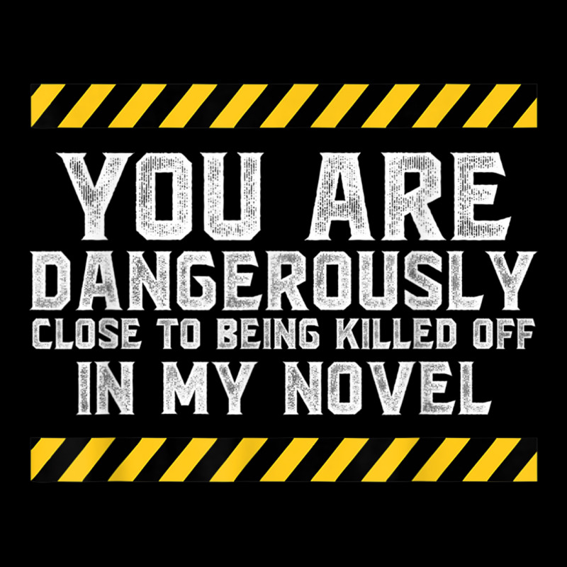 Dangerously Close - Writing Shirt Novel Writer Novelist Women's V-Neck T-Shirt by JorgeLBravo | Artistshot