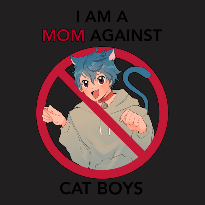 I Am A Mom Against Cat Boys T-shirt | Artistshot