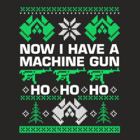 Now I Have A Machine Gun Ho Ho Ho Sweatshirt Ladies Fitted T-shirt | Artistshot