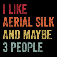 I Like Aerial Silk Maybe 3 People Aerial Silk Lovers Gift Lightweight Hoodie | Artistshot