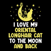 I Love My Oriental Longhair Cat To Moon Cat Lover Funny T Shirt Adjustable Cap | Artistshot