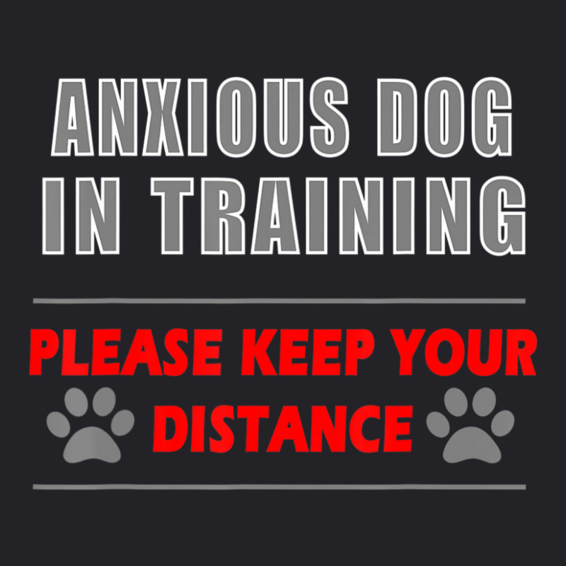 Anxious Dog In Training Dog Handler Gift Youth Tee | Artistshot