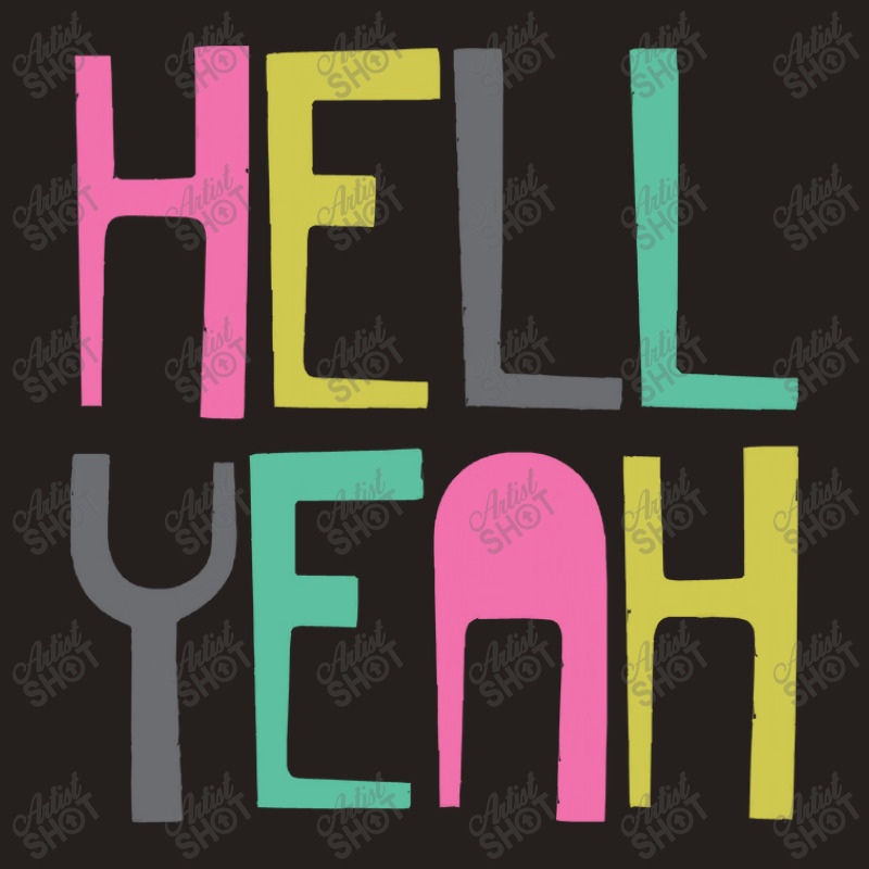 Hell Yeah Tank Top by EdieGretchen | Artistshot