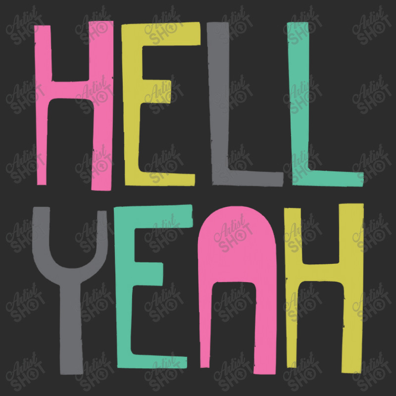 Hell Yeah Exclusive T-shirt by EdieGretchen | Artistshot