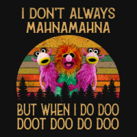 I Don't Always Mahna Mahna Vintage Graphic T-shirt | Artistshot