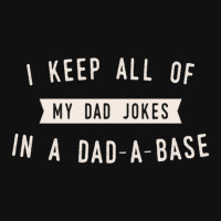 I Keep All Of My Jokes In A Dad-a-base - Funny Fathers Day Dad Joke Rear Car Mat | Artistshot