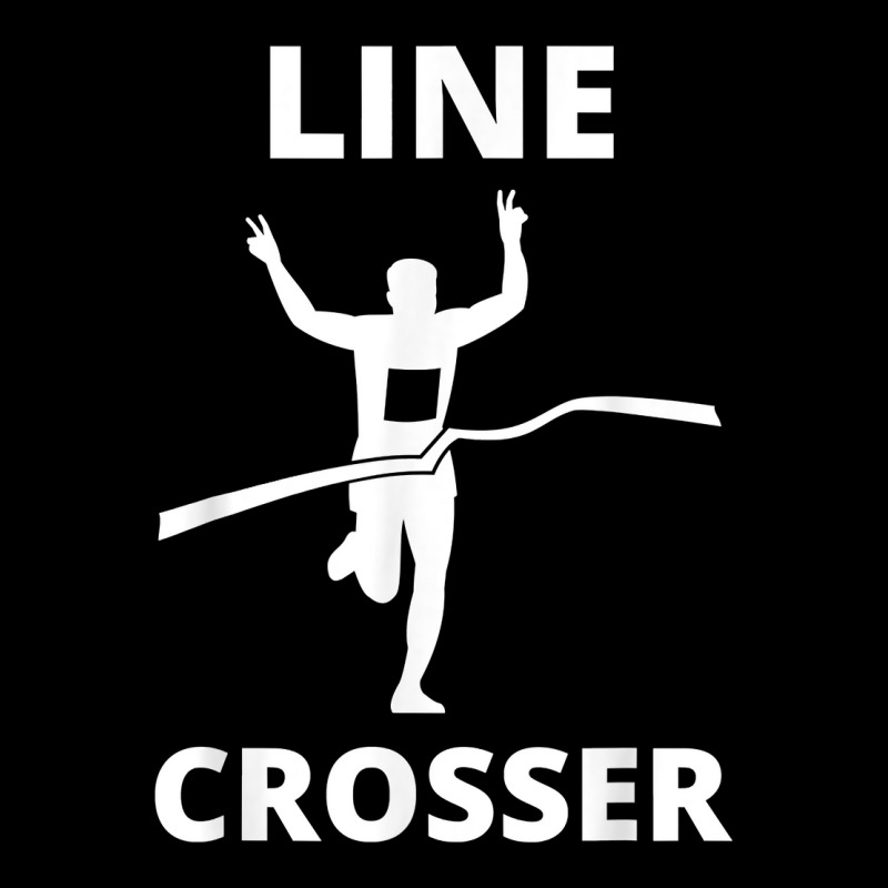 Line Crosser Funny Running Racing Finish Line Men Women T Shirt Legging by adriacrogan7c3 | Artistshot