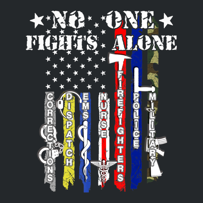 No One Fights Alone Usa Flag Veterans Army Police Ems Crewneck Sweatshirt by degreesgunner | Artistshot