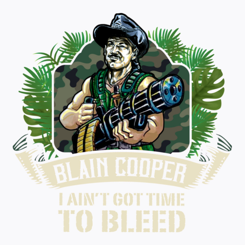 I Ain't Got Time To Bleed T-shirt | Artistshot