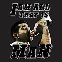 I Am All That Is Man T-shirt | Artistshot