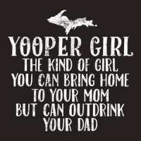 Yooper Girl Upper Peninsula Michigan Michigander Girlfriend Tank Top | Artistshot