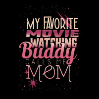 My Favorite Movie Watching Buddy Calls Me Mom Zipper Hoodie | Artistshot