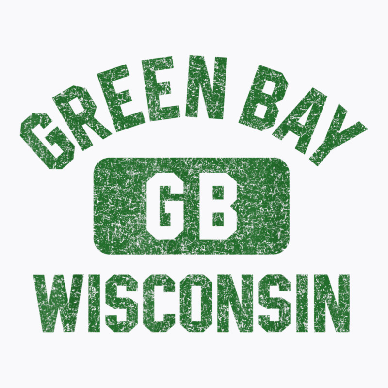 Green Bay Wisconsin Gb Gym Style Distressed Green Print T-shirt | Artistshot