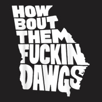 How Bout Them Fuckin Dawgs Georgia Map T-shirt | Artistshot