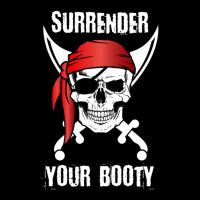 Surrender Your Booty Funny Pirate Skull Graphic T-shirt | Artistshot