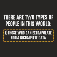 There Are Only Two Types Of People Incomplete Data Funny Ladies Fitted T-shirt | Artistshot