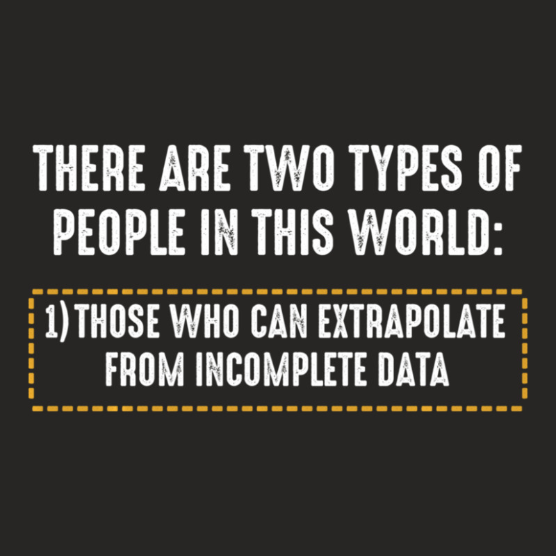 There Are Only Two Types Of People Incomplete Data Funny Ladies Fitted T-Shirt by bummercaught | Artistshot