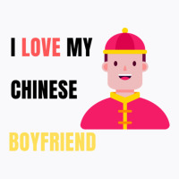 Chinese Bf, I Love My Chinese Boyfriend, Gift For Boyfriend T-shirt | Artistshot