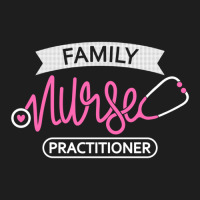 Family Nurse Practitioner Family Practice Nurse Department Classic T-shirt | Artistshot