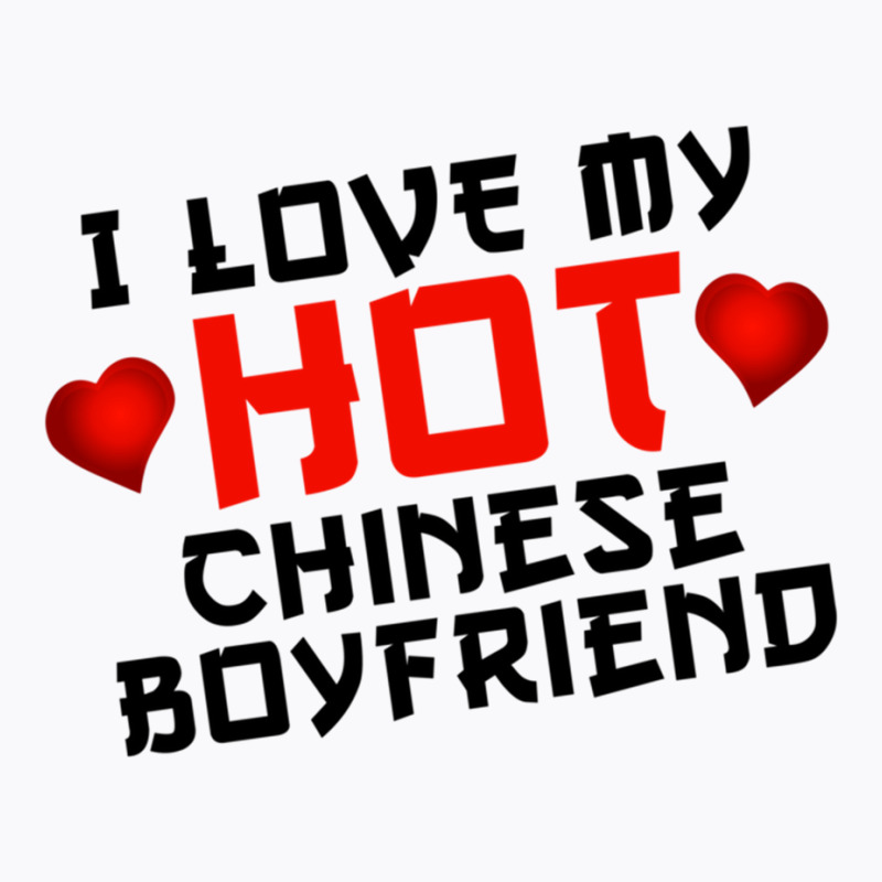 I Love My Hot Chinese Boyfriend Bf Tee Design Black T-shirt | Artistshot