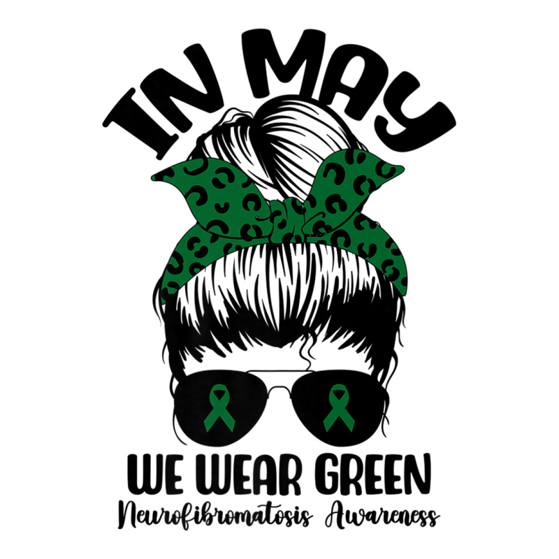 Messy Bun In May We Wear Green Neurofibromatosis Awareness Premium T S 3/4 Sleeve Shirt | Artistshot